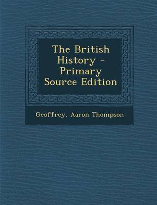 Book cover for The British History - Primary Source Edition