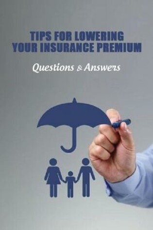 Cover of Tips For Lowering Your Insurance Premium