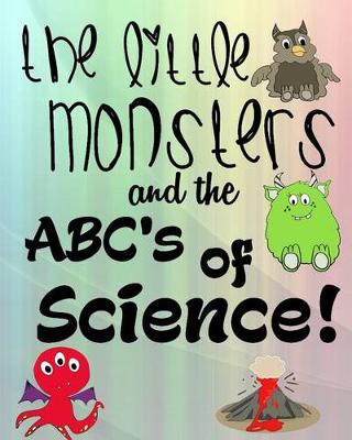 Book cover for The Little Monsters and the ABC's of Science