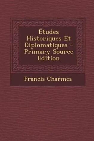 Cover of Etudes Historiques Et Diplomatiques - Primary Source Edition