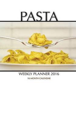 Book cover for Pasta Weekly Planner 2016