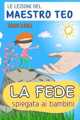 Cover of La fede spiegata ai bambini