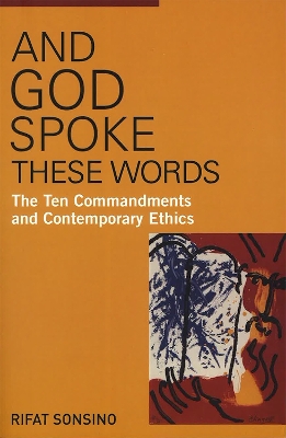 Book cover for And God Spoke These Words: The Ten Commandments and Contemporary Ethics