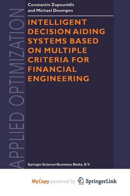 Book cover for Intelligent Decision Aiding Systems Based on Multiple Criteria for Financial Engineering