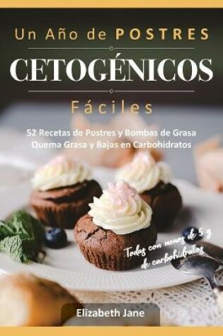 Cover of Un Año de POSTRES CETOGÉNICOS Fáciles