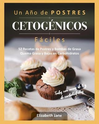 Book cover for Un Año de POSTRES CETOGÉNICOS Fáciles