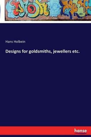 Cover of Designs for goldsmiths, jewellers etc.