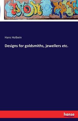 Book cover for Designs for goldsmiths, jewellers etc.