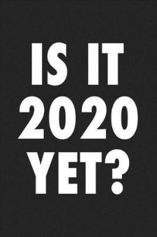 Cover of Is It 2020 Yet?