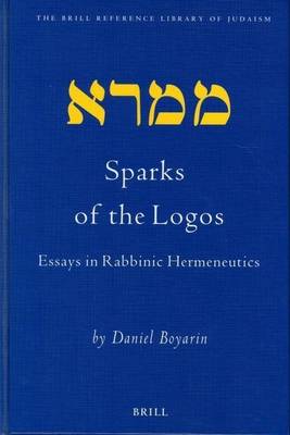 Book cover for Sparks of the Logos: Essays in Rabbinic Hermeneutics. the Brill Reference Library of Judaism, Volume 11