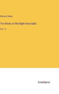 Book cover for The Works of the Right Honorable