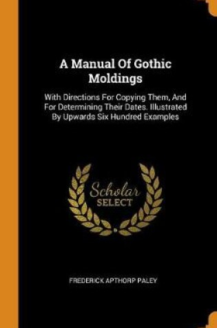 Cover of A Manual of Gothic Moldings