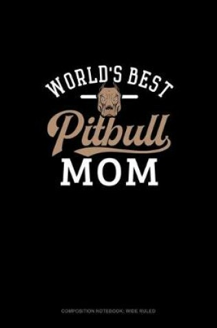 Cover of World's Best Pitbull Mom