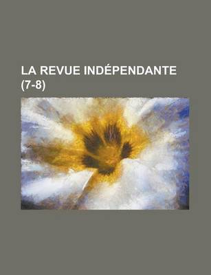 Book cover for La Revue Independante (7-8)