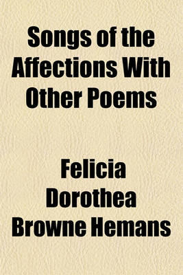 Book cover for Songs of the Affections with Other Poems