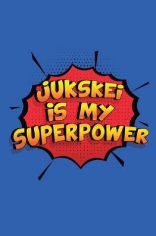Cover of Jukskei Is My Superpower