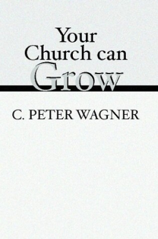 Cover of Your Church Can Grow