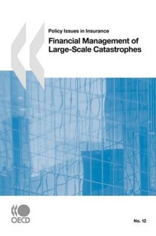 Cover of Policy Issues in Insurance No. 12 Financial Management of Large-Scale Catastrophes