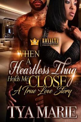Book cover for When A Heartless Thug Holds Me Close