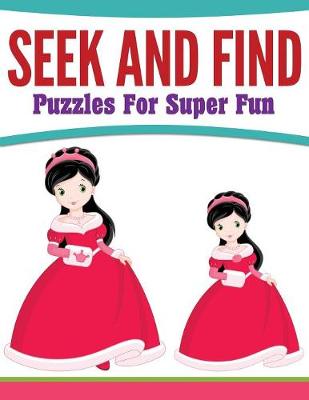 Book cover for Seek And Find Puzzles For Super Fun