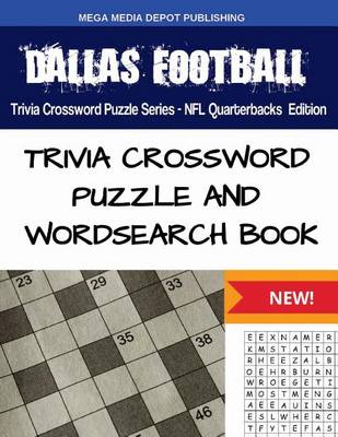 Book cover for Dallas Football Trivia Crossword Puzzle Series - NFL Quarterbacks Edition