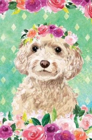 Cover of My Big Fat Journal Notebook For Dog Lovers Cockapoo In Flowers