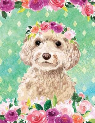 Cover of My Big Fat Journal Notebook For Dog Lovers Cockapoo In Flowers