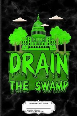 Cover of Drain the Swamp Composition Notebook