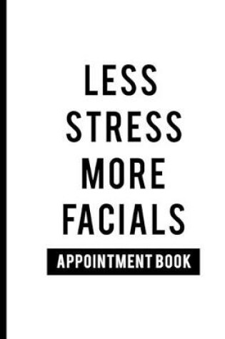 Cover of Less Stress More Facials