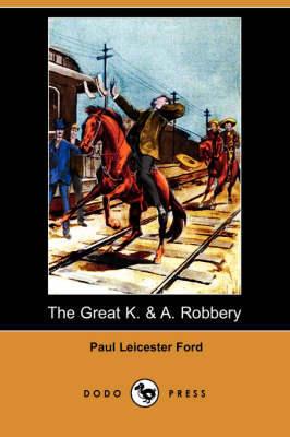 Book cover for The Great K. & A. Robbery (Dodo Press)