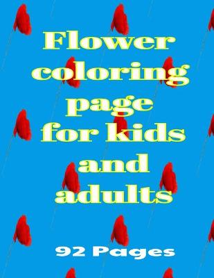 Cover of Flower coloring page for kids and adults 92 Pages