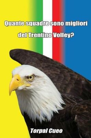 Cover of Quante Squadre Sono Migliori del Trentino Volley?