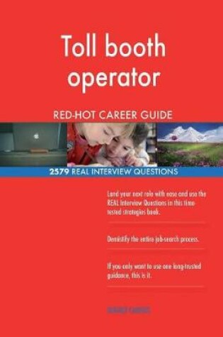 Cover of Toll booth operator RED-HOT Career Guide; 2579 REAL Interview Questions