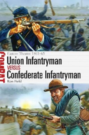 Cover of Union Infantryman vs Confederate Infantryman
