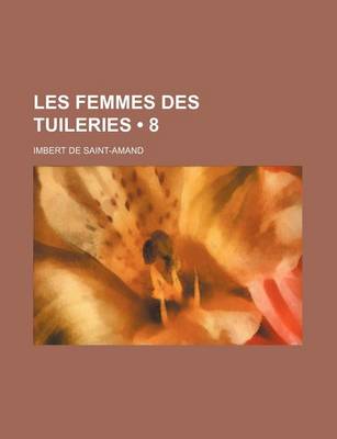 Book cover for Les Femmes Des Tuileries (8)