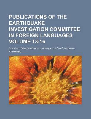 Book cover for Publications of the Earthquake Investigation Committee in Foreign Languages Volume 13-16