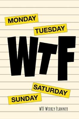 Book cover for WTF Weekly Planner