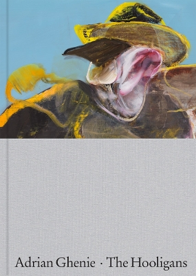 Book cover for Adrian Ghenie: The Hooligans