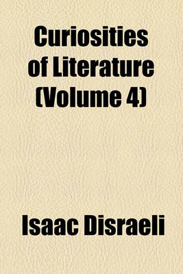 Book cover for Curiosities of Literature (Volume 4)