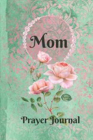 Cover of Mom Personalized Name Praise and Worship Prayer Journal