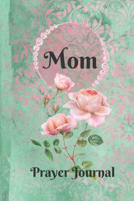 Book cover for Mom Personalized Name Praise and Worship Prayer Journal