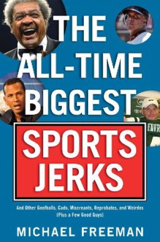 Cover of The All-Time Biggest Sports Jerks