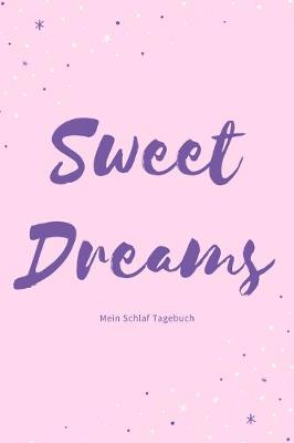 Book cover for Sweet Dreams Mein Schlaf Tagebuch