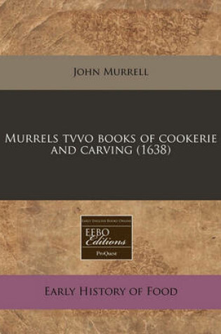 Cover of Murrels Tvvo Books of Cookerie and Carving (1638)