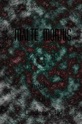 Cover of Malte Morius Noglen Til Underworld