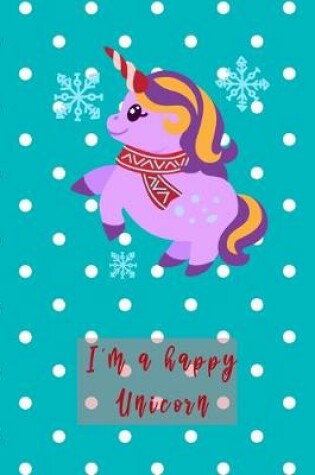 Cover of I'm a Happy Unicorn