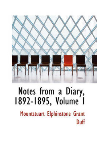 Cover of Notes from a Diary, 1892-1895, Volume I