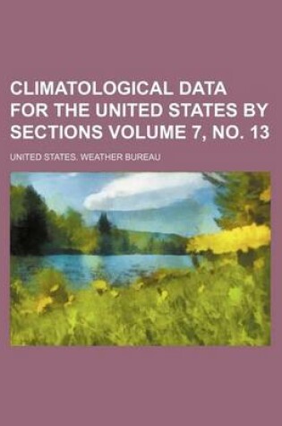 Cover of Climatological Data for the United States by Sections Volume 7, No. 13