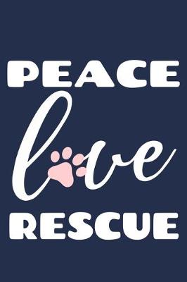 Cover of Peace Love Rescue