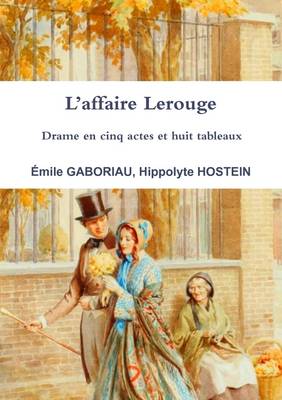 Book cover for L'Affaire Lerouge Drame En Cinq Actes Et Huit Tableaux
